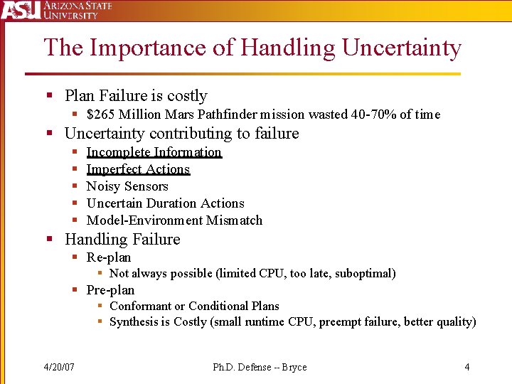 The Importance of Handling Uncertainty § Plan Failure is costly § $265 Million Mars