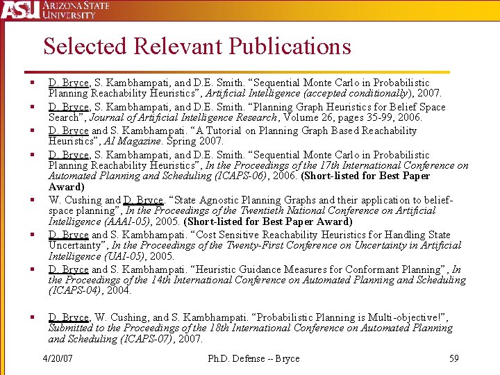 Selected Relevant Publications § § § § D. Bryce, S. Kambhampati, and D. E.