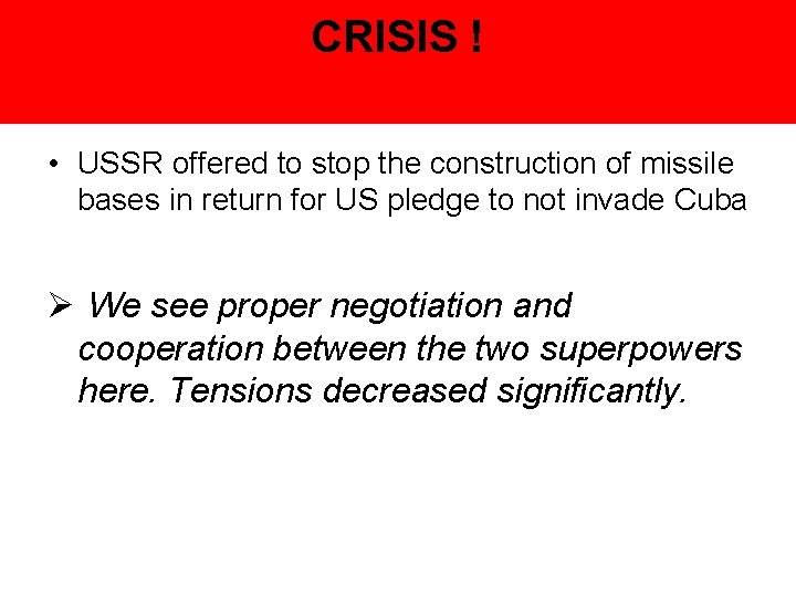 CRISIS ! • USSR offered to stop the construction of missile bases in return