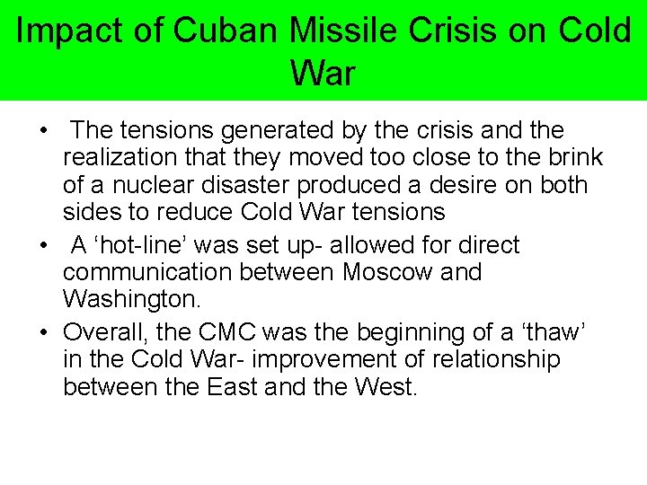 Impact of Cuban Missile Crisis on Cold War • The tensions generated by the Impact of Cuban Missile Crisis on Cold War • The tensions generated by the