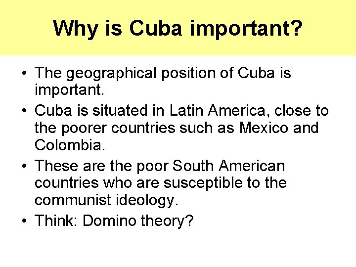 Why is Cuba important? • The geographical position of Cuba is important. • Cuba Why is Cuba important? • The geographical position of Cuba is important. • Cuba