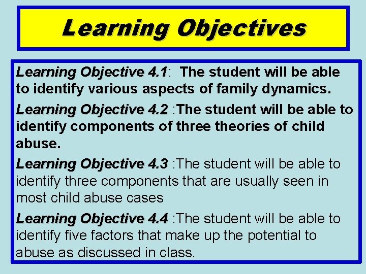 Learning Objectives Learning Objective 4. 1: 4. 1 The student will be able to