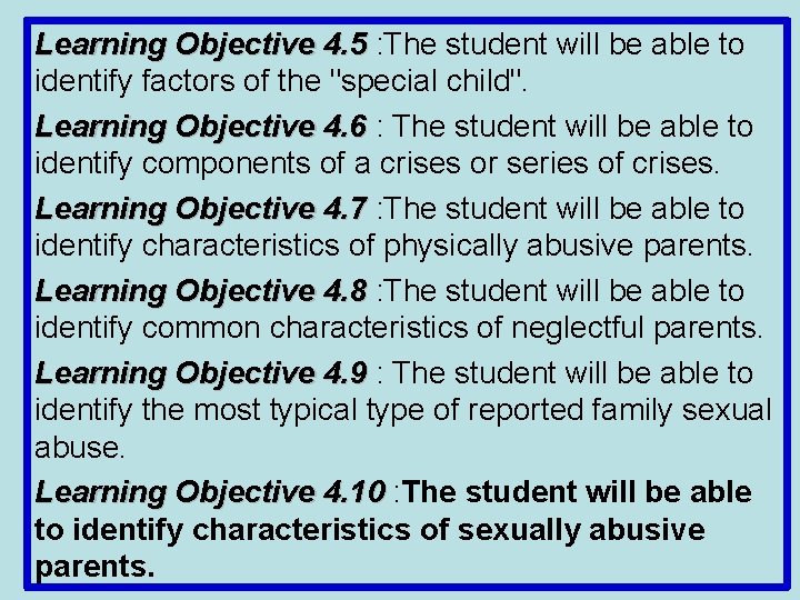 Learning Objective 4. 5 : The student will be able to identify factors of