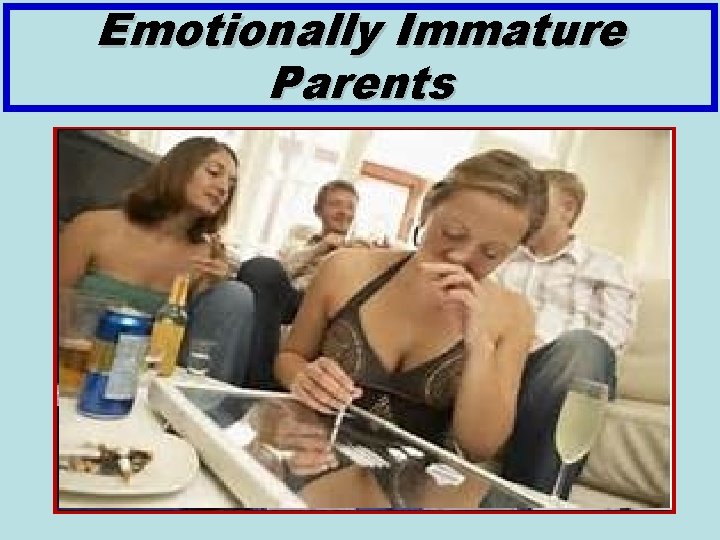 Emotionally Immature Parents 