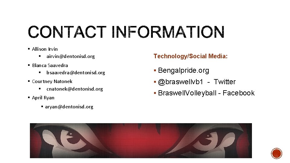 § Allison Irvin § airvin@dentonisd. org Technology/Social Media: § Blanca Saavedra § bsaavedra@dentonisd. org