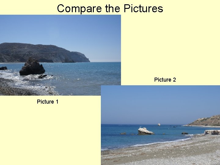 Compare the Pictures Picture 2 Picture 1 