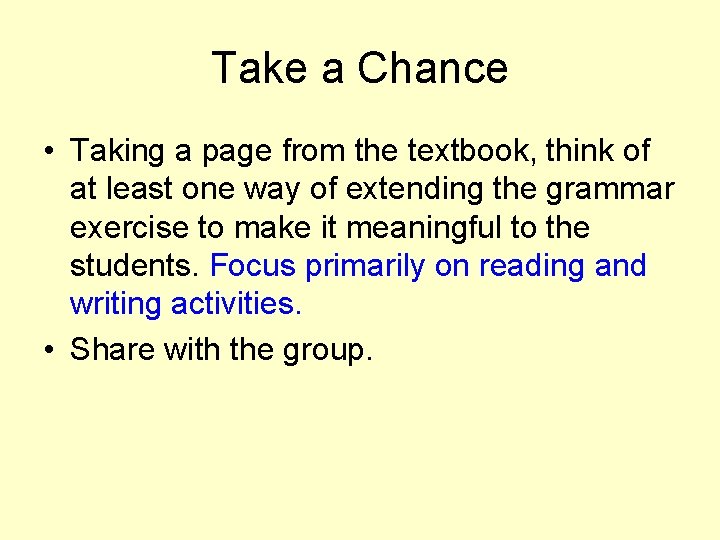 Take a Chance • Taking a page from the textbook, think of at least