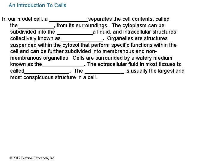 An Introduction To Cells In our model cell, a _______separates the cell contents, called