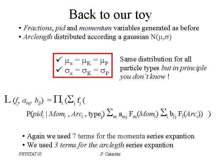 Back to our toy • Fractions, pid and momentum variables generated as before •