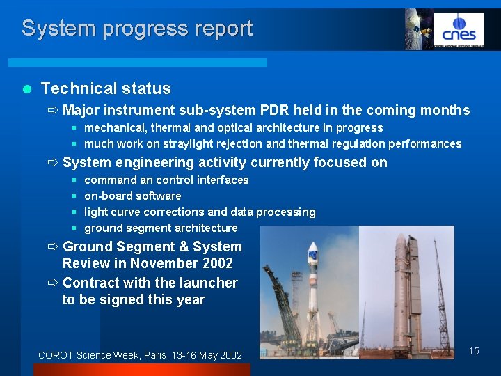 System progress report l Technical status ð Major instrument sub-system PDR held in the
