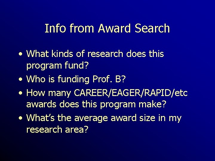 Info from Award Search • What kinds of research does this program fund? •