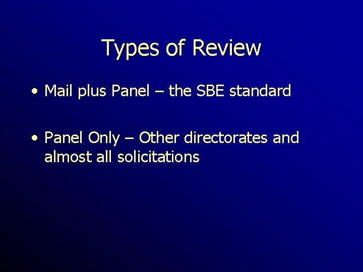 Types of Review • Mail plus Panel – the SBE standard • Panel Only