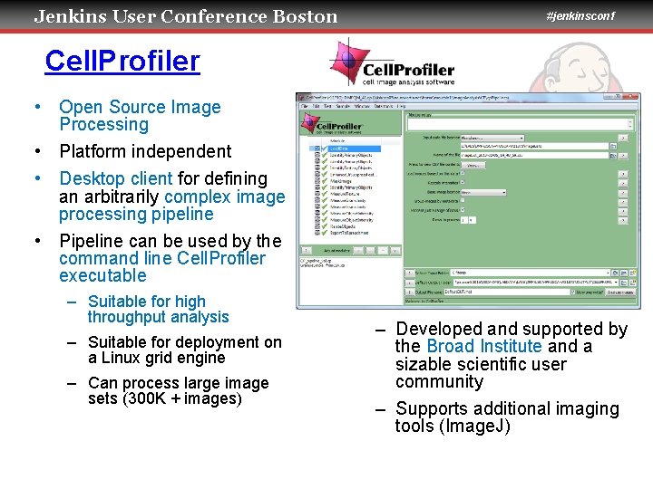 Jenkins User Conference Boston #jenkinsconf Cell. Profiler • Open Source Image Processing • Platform