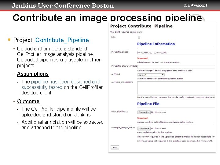 Jenkins User Conference Boston #jenkinsconf Contribute an image processing pipeline § Project: Contribute_Pipeline •