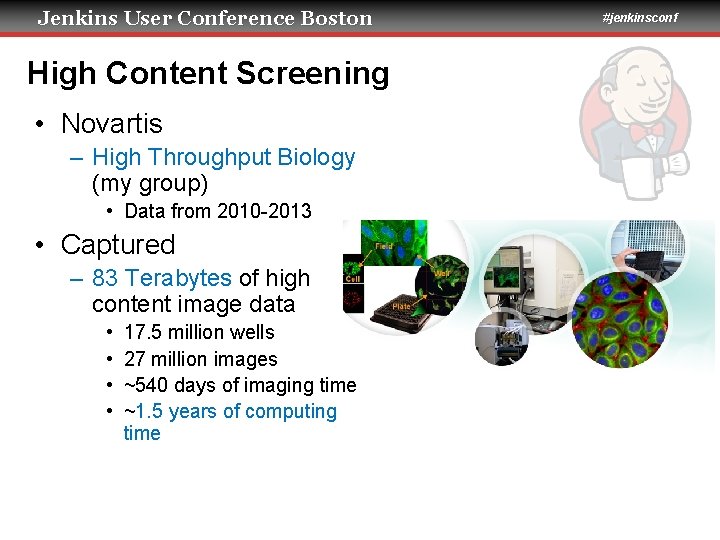 Jenkins User Conference Boston High Content Screening • Novartis – High Throughput Biology (my