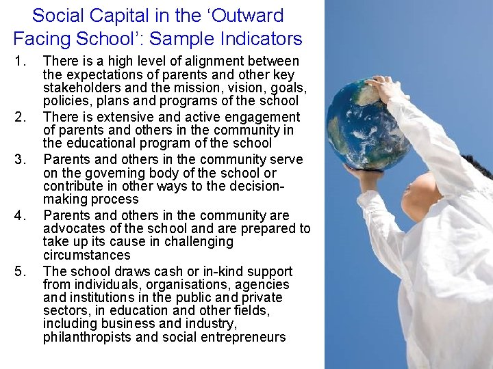 Social Capital in the ‘Outward Facing School’: Sample Indicators 1. 2. 3. 4. 5.