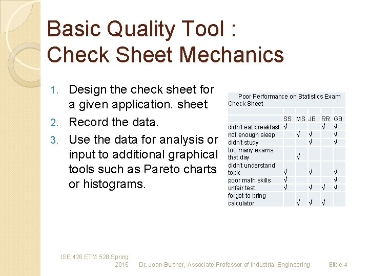 Basic Quality Tool : Check Sheet Mechanics Design the check sheet for a given