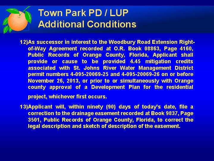 Town Park PD / LUP Additional Conditions 12)As successor in interest to the Woodbury