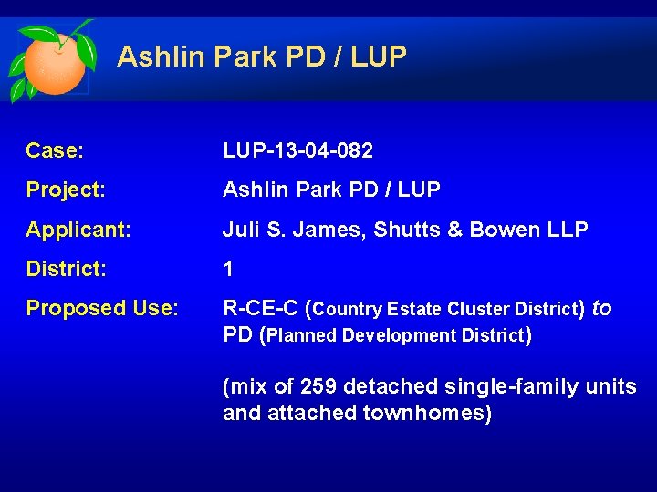 Ashlin Park PD / LUP Case: LUP-13 -04 -082 Project: Ashlin Park PD /