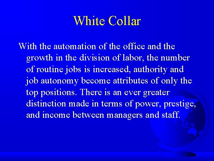 White Collar With the automation of the office and the growth in the division