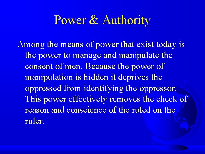 Power & Authority Among the means of power that exist today is the power