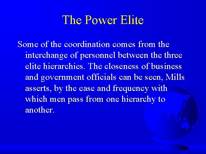 The Power Elite Some of the coordination comes from the interchange of personnel between