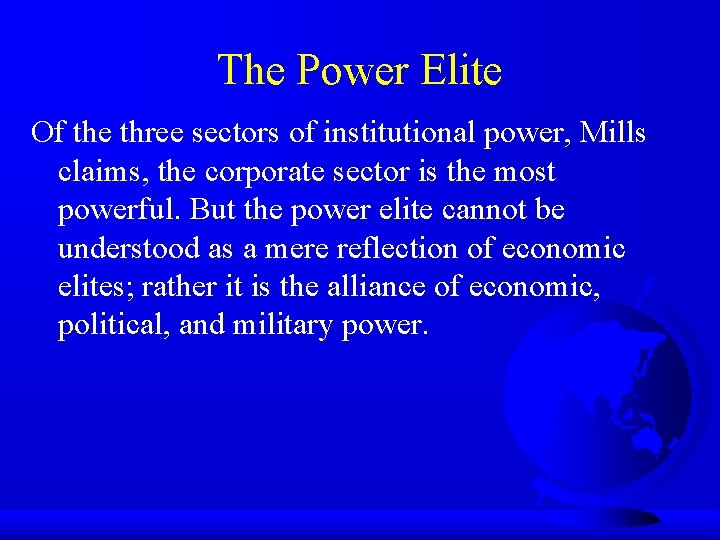 The Power Elite Of the three sectors of institutional power, Mills claims, the corporate