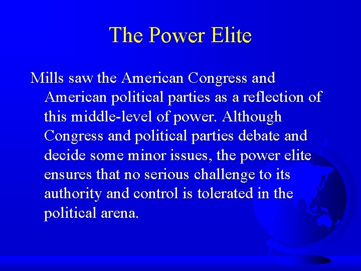 The Power Elite Mills saw the American Congress and American political parties as a