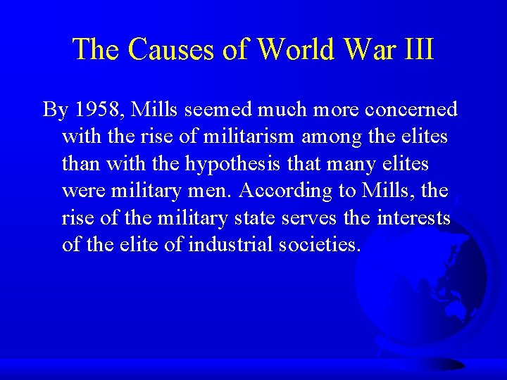 The Causes of World War III By 1958, Mills seemed much more concerned with