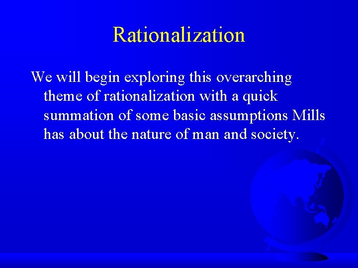 Rationalization We will begin exploring this overarching theme of rationalization with a quick summation