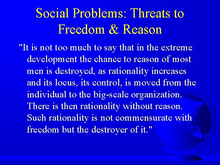 Social Problems: Threats to Freedom & Reason "It is not too much to say