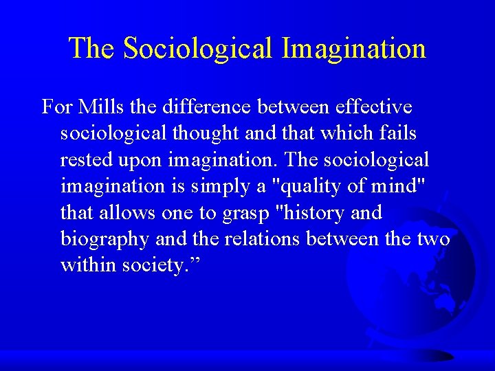 The Sociological Imagination For Mills the difference between effective sociological thought and that which