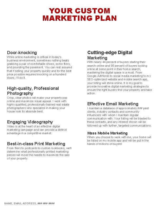 YOUR CUSTOM MARKETING PLAN Door-knocking Cutting-edge Digital While online marketing is critical in today’s