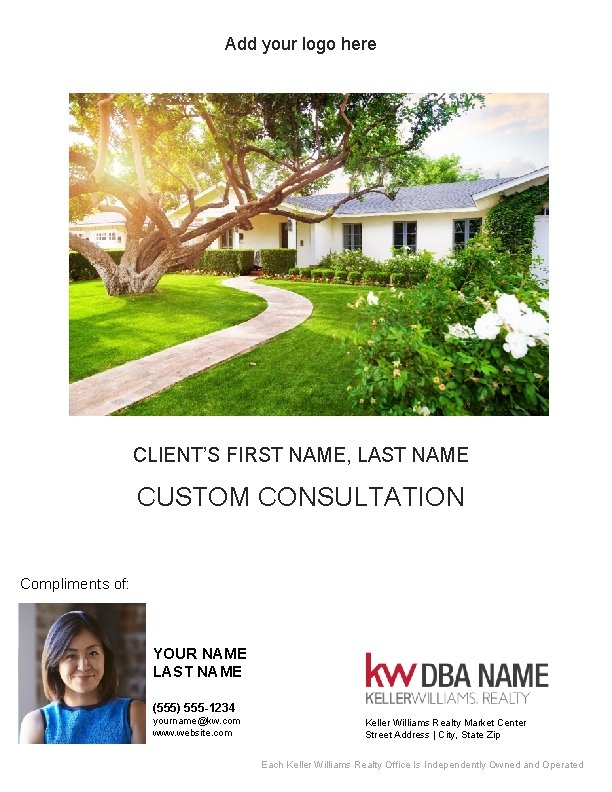 Add your logo here CLIENT’S FIRST NAME, LAST NAME CUSTOM CONSULTATION Compliments of: YOUR