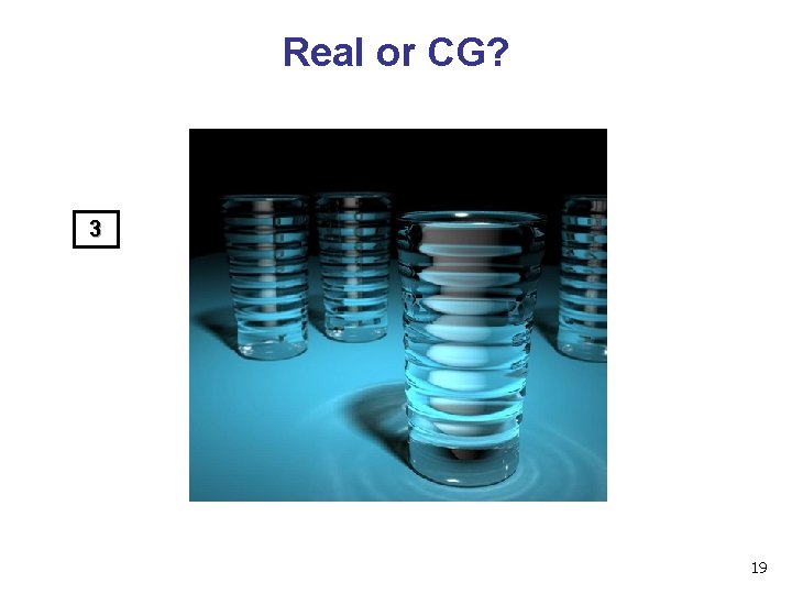 Real or CG? 3 19 