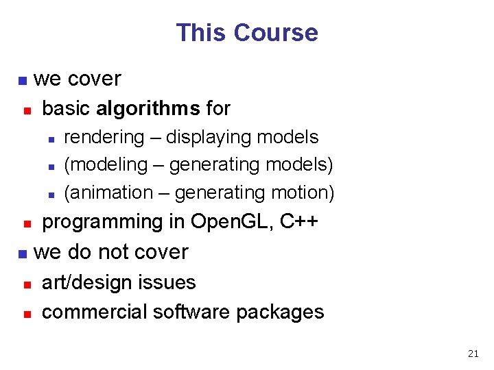 This Course n we cover n basic algorithms for n n n rendering –