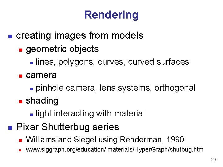 Rendering n creating images from models n geometric objects n n camera n n