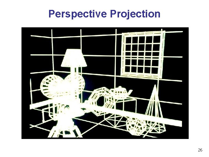 Perspective Projection 26 