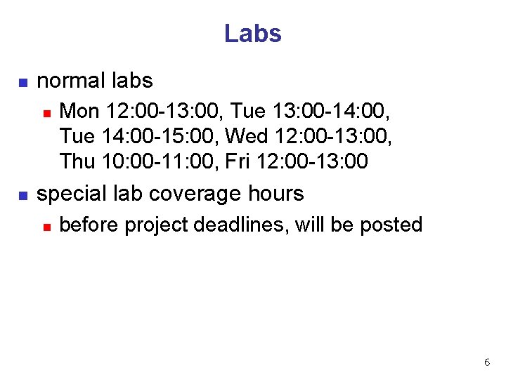 Labs n normal labs n n Mon 12: 00 -13: 00, Tue 13: 00
