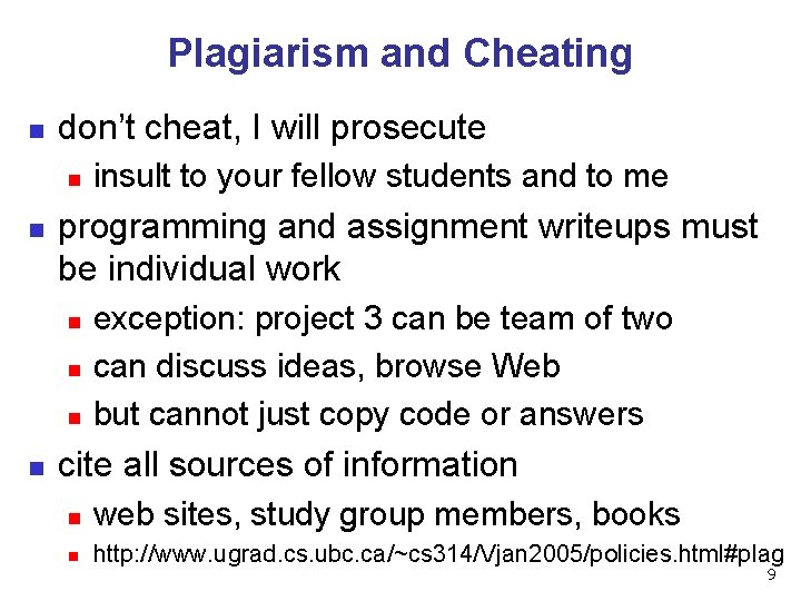 Plagiarism and Cheating n don’t cheat, I will prosecute n n programming and assignment