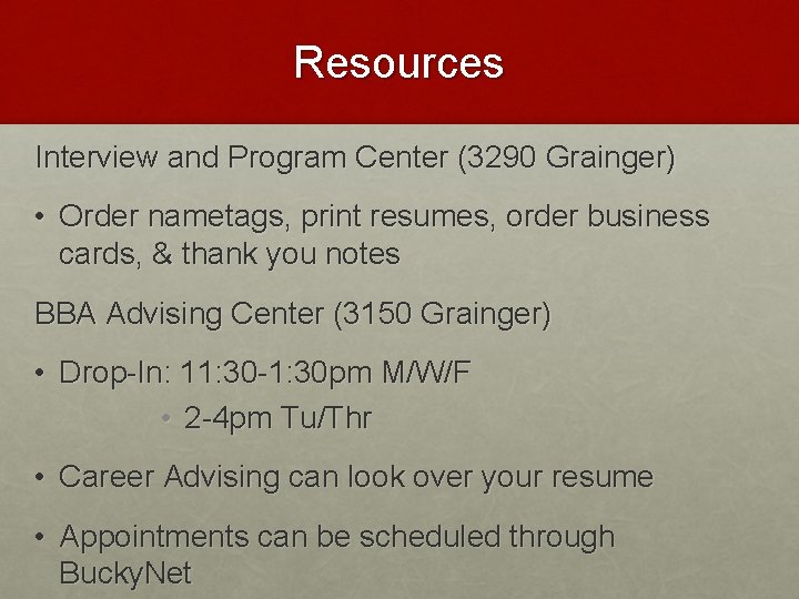 Resources Interview and Program Center (3290 Grainger) • Order nametags, print resumes, order business