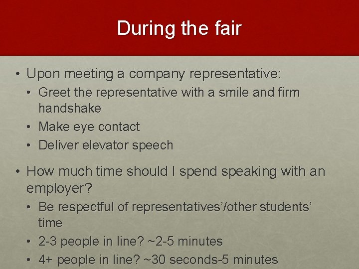 During the fair • Upon meeting a company representative: • Greet the representative with