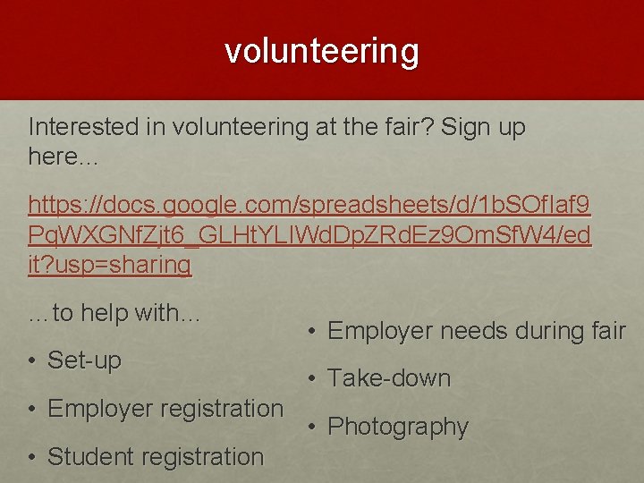 volunteering Interested in volunteering at the fair? Sign up here… https: //docs. google. com/spreadsheets/d/1
