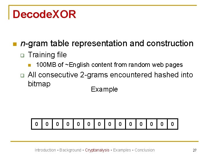 Decode. XOR n n-gram table representation and construction q Training file n q 100