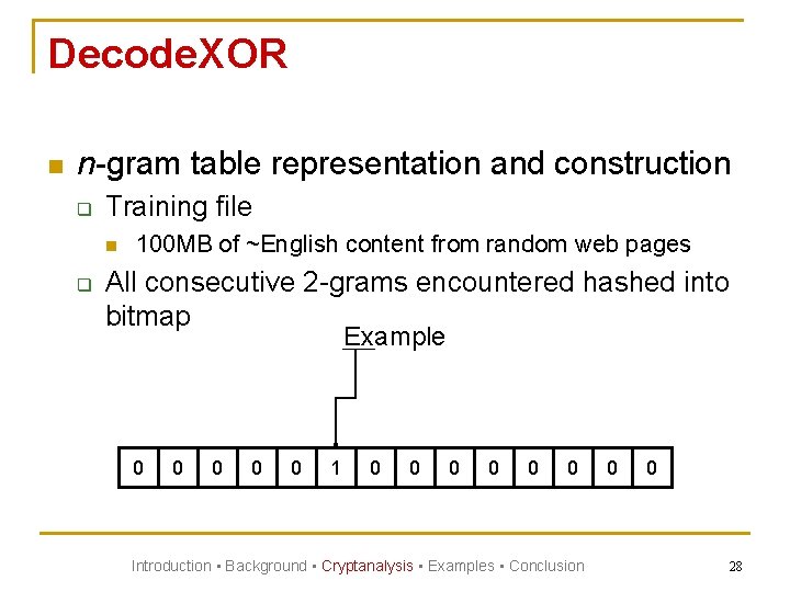 Decode. XOR n n-gram table representation and construction q Training file n q 100