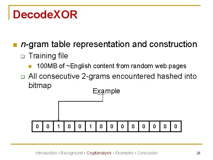 Decode. XOR n n-gram table representation and construction q Training file n q 100