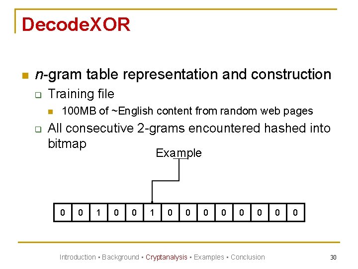 Decode. XOR n n-gram table representation and construction q Training file n q 100