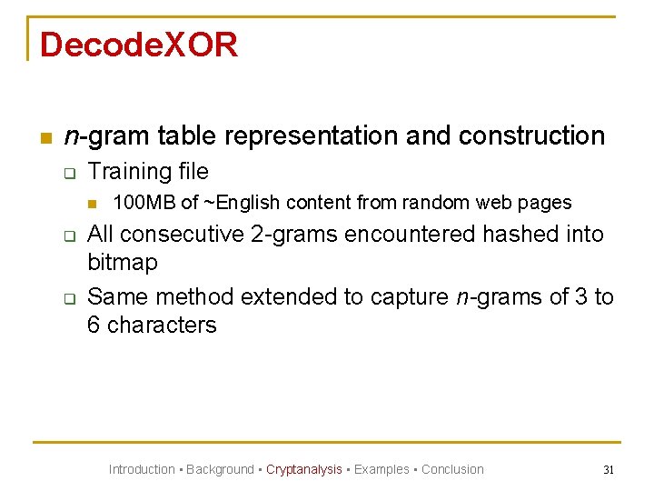 Decode. XOR n n-gram table representation and construction q Training file n q q