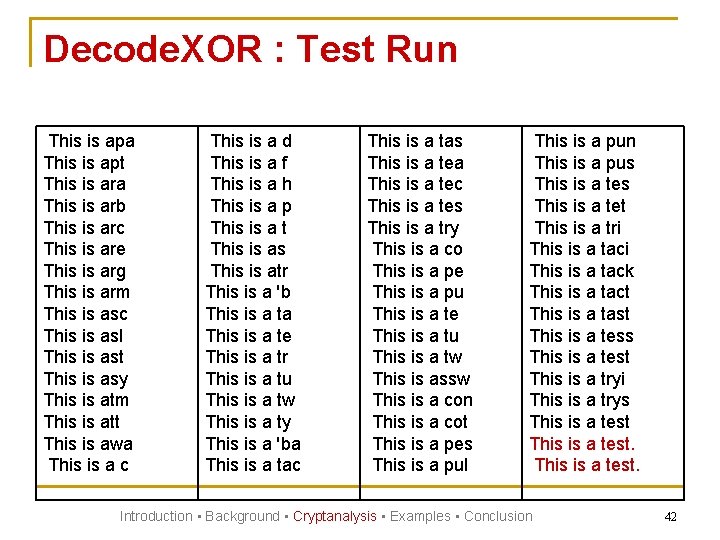 Decode. XOR : Test Run This is apa This is apt This is ara