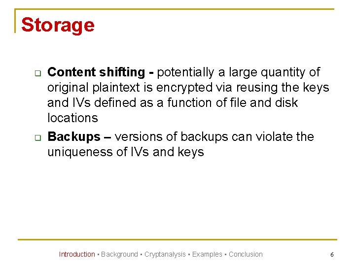 Storage q q Content shifting - potentially a large quantity of original plaintext is